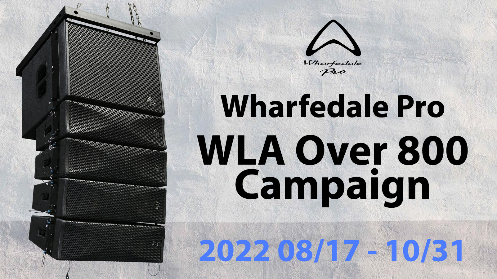 Wharfedale Pro WLA Over 800Campaign 開催のお知らせ
